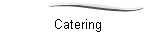 Catering