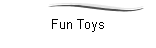 Fun Toys